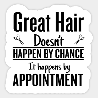 Great hair happen by appointment (black) Sticker